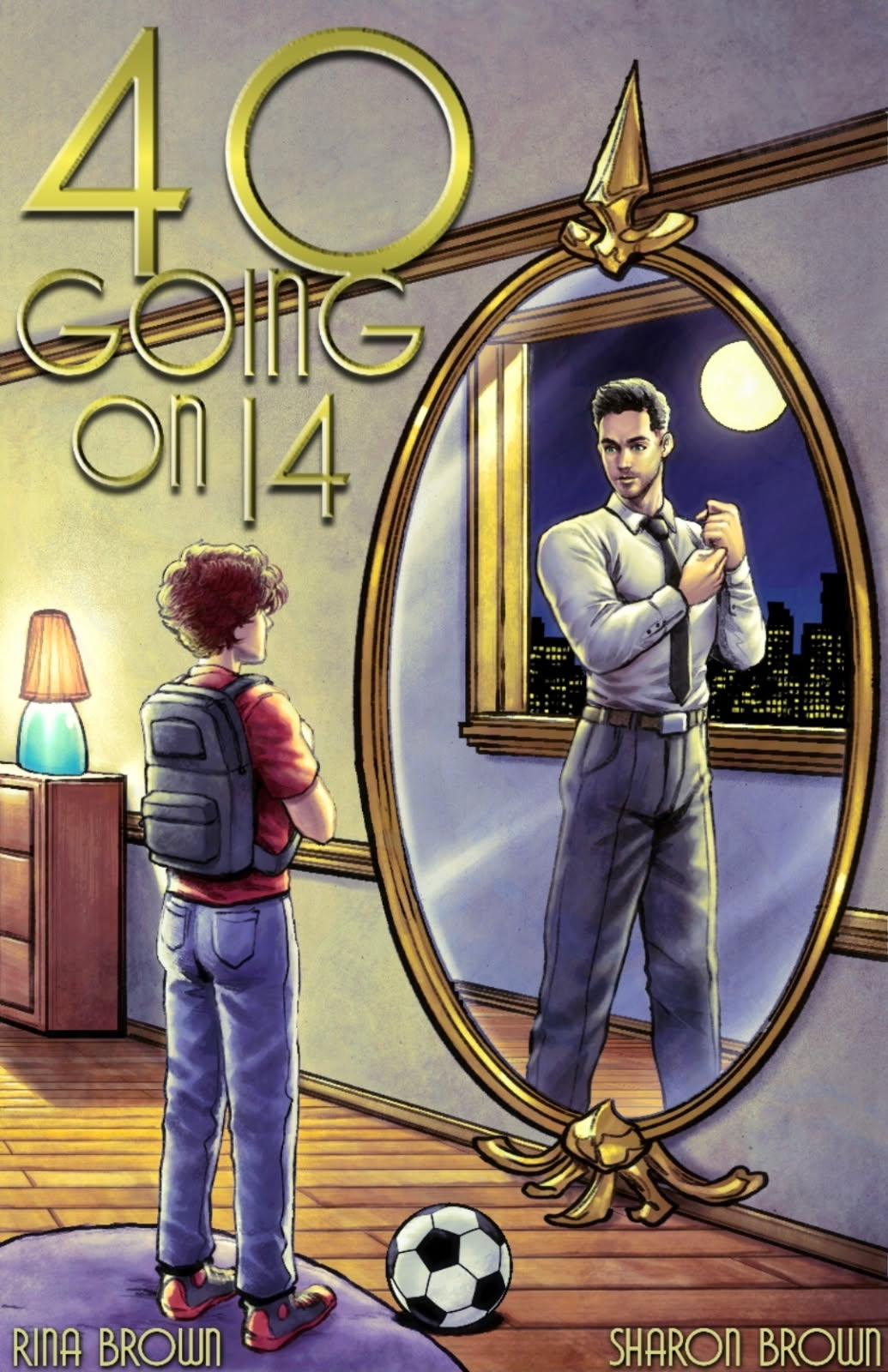 Book cover of a 14 year old boy with a backpack and soccer ball looking in the mirror at a 40 year old man dressed in an expensive suit with the city skyline behind him.